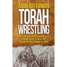 Torah Wrestling: Embracing the Marginalized in Jewish Sacred Scripture and Discovering Moral Wisdom for Today