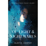 Of Light and Nightmares: The Ashes of Magic Trilogy, Volume I