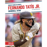 Fernando Tatís Jr.: Baseball Star