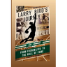 Larry Bird's Journey: From French Lick To The Hall Of Fame