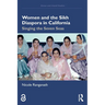 Women and the Sikh Diaspora in California: Singing the Seven Seas