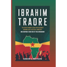 Ibrahim Traore: The Revolutionary Leader Who Reshaped Burkina Faso's Political Landscape And Inspired A New Era Of Pan-Africanism