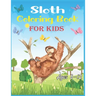 Sloth Coloring Book For Kids Ages 8-12: 40 cute unique sloth coloring pages
