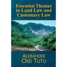 Essential Themes in Land Law and Customary Law