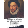 Essays of Michel de Montaigne ? Complete