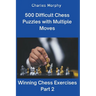 500 Difficult Chess Puzzles with Multiple Moves, Part 2