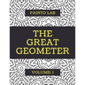 The Great Geometer: Geometric Coloring Pages, Shapes and Patterns For Adults, Teens and Kids - Vol.1 - Beautiful Book For Chilling Out