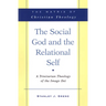 The Social God and the Relational Self: A Trinitarian Theology of the Imago Dei