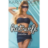 Hotwife Vacation - A M F M Multiple Partner Wife Watching Wife Sharing Romance Novel