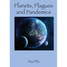 Planets, Plagues and Pandemics