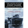 The United States Coast Guard and National Defense: A History from World War I to the Present