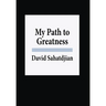 My Path to Greatness