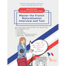 900+ Multiple-Choice Practice Questions to Master the French Naturalization Interview and Test: Most asked Questions with Answers on History, Culture,