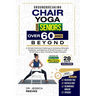 Groundbreaking Chair Yoga For Seniors Over 60 And Beyond: A Simple Exercise Challenge to Enhance Strength, Flexibility, and Balance & Shed Pounds in J