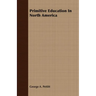 Primitive Education In North America