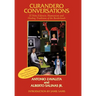 Curandero Conversations: El Niño Fidencio, Shamanism and Healing Traditions of the Borderlands