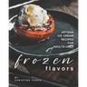 Frozen Flavors: Artisan Ice Cream Recipes for Adults-Only