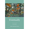 Eventually: Poems