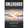 UNLEASHED and Anointed For Business: Becoming a Miraculous Force of Change in Your Workplace, Family and Community