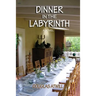 Dinner in the Labyrinth: [A Novel]