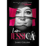 I Am Jessica: A Survivor's Powerful Story of Healing and Hope