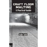 Craft Floor Malting: A Practical Guide