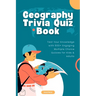 Geography Trivia Quiz Book: Test Your Knowledge with 500+ Engaging Multiple Choice Quizzes for Kids & Adults