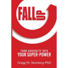 Fall Up! Turn Adversity into Your Super-Power