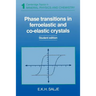 Phase Transitions in Ferroelastic and Co-Elastic Crystals: An Introduction for Mineralogists, Material Scientists and Psysicists