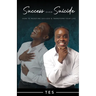 Success Over Suicide: How to Redefine Success and Transform Your Life