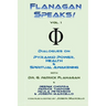 Flanagan Speaks!: Dialogues on Pyramid Power, Health & Spiritual Healing