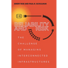 Reliability and Risk: The Challenge of Managing Interconnected Infrastructures