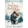The Long Way Back to You