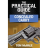 The Practical Guide to Concealed Carry