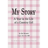 My Story - A Year in the Life of a Country Girl