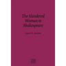 The Slandered Woman in Shakespeare