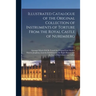 Illustrated Catalogue of the Original Collection of Instruments of Torture From the Royal Castle of Nuremberg: Amongst Which Will Be Found the Origina