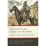 Lewis and Clark Among the Nez Perce: Strangers in the Land of the Nimiipuu