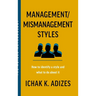 Management/Mismanagement Styles: How to Identify a Style and What to do About It