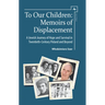 To Our Children: Memoirs of Displacement. a Jewish Journey of Hope and Survival in Twentieth-Century Poland and Beyond