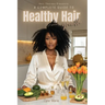A Complete Guide to Healthy Hair Growth
