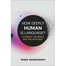 How Deeply Human Is Language?: Chomsky, the Brain, and the AI Fantasy