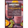 Smoothies for Type 2 Diabetes: Nourish, Energize with Guilt Free Blood Sugar Friendly Smoothies and Juices