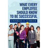 What Every Employee Should Know To Be Successful