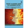 From Vladimir Lenin to Vladimir Putin: Russia in Search of Its Identity: 1913-2023