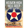 Heaven High, Hell Deep, 1917-1918