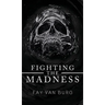 Fighting the Madness