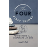 The Four First Things: Foundations for a Deeper Life with God