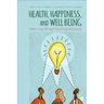 Health, Happiness, and Well-Being: Better Living Through Psychological Science