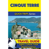 Cinque Terre Travel Guide (Quick Trips Series): Sights, Culture, Food, Shopping & Fun